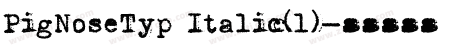 PigNoseTyp Italic(1)字体转换
